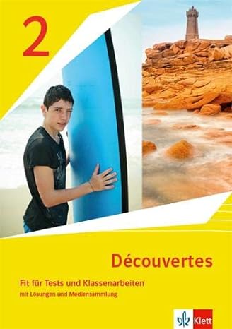 Découvertes 2  edition 1st or 2nd foreign language. Fit for tests and class work with solutions and media collection 2nd year of learning
