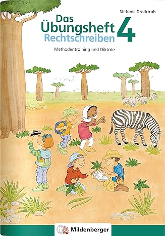 Das Übungsheft Rechtschreiben 4 method training and dictations, German, grade 4
