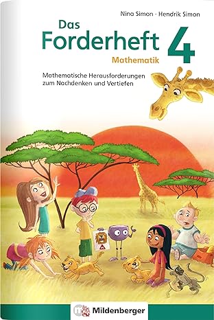 Das Forderheft Mathematik 4 : Mathematical Challenges for Thinking and Deepening, Grade 4 Exercise Book