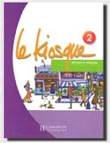 Le Kiosque 2: Methode de Francais
