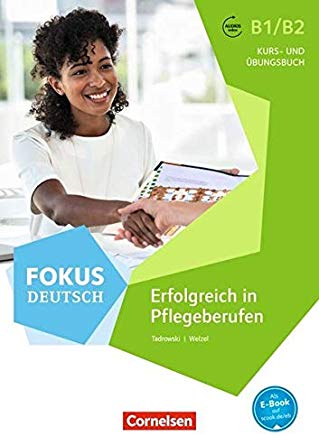 Fokus Deutsch - Fachsprache: B1/B2 - Erfolgreich in Pflegeberufen: Kurs- und Übungsbuch mit Audios online