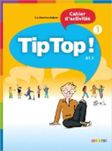 Tip Top!: A1.1: Band 1 - Cahier dactivités