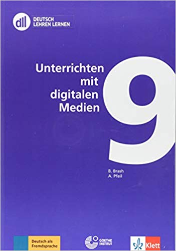 Unterrichten mit digitalen Median: Buch mit DVD (dll - deutsch lehren lernen: Fort- und Weiterbildung weltweit, Band 9)