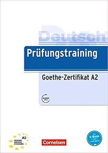 Prüfungstraining DaF: A2 - Goethe-Zertifikat A2: Übungsbuch mit Audio- und Lösungs-Download
