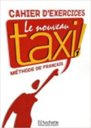 Le Nouveau Taxi ! 1 : Cahier dexercices