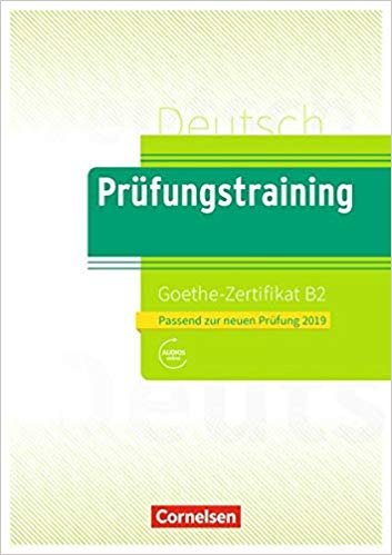Prüfungstraining DaF: B2 - Goethe-Zertifikat B2 - Neubearbeitung: Übungsbuch mit Lösungsbeileger 