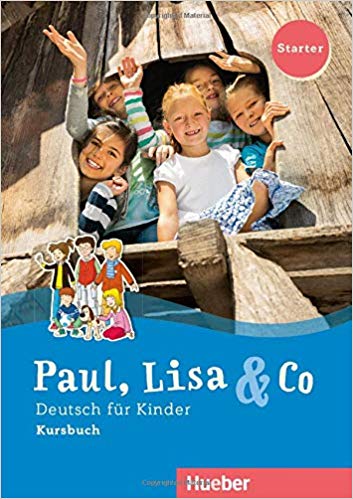 Paul, Lisa & Co Starter: Deutsch für Kinder.Deutsch als Fremdsprache / Kursbuch