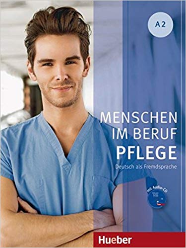Menschen im Beruf - Pflege A2: Deutsch als Fremdsprache / Kursbuch mit Audio-CD