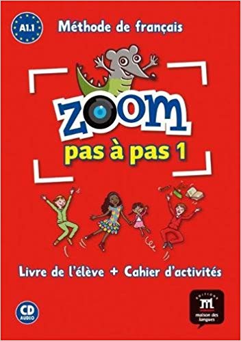 Zoom pas à pas 1 A1.1 : Méthode de français (âm thanh 1CD) (Bản tiếng Pháp)
