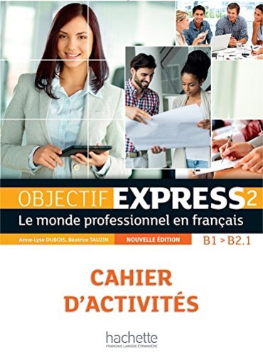 Objectif Express : B1-B2.1 WorkBook ( 100% Authentic ) 9782014015768 | Objectif Express 2 nouvelle édition: Cahier d'activités, (Objectif Express Nouvelle Édition / Objectif Express) (French Edition)