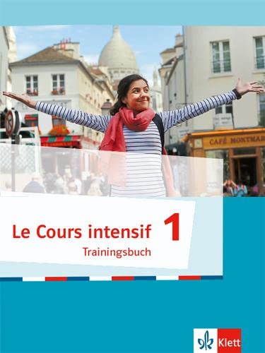 Le Cours intensif 1. Trainingsbuch 1.
