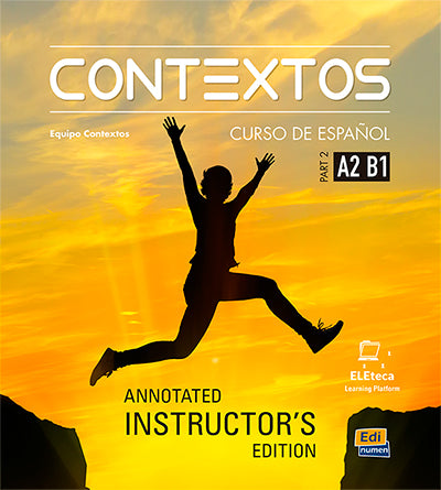 Contextos Cấp độ A2-B1: Sách hướng dẫn gia sư: Khóa học tiếng Tây Ban Nha dành cho thanh thiếu niên và người lớn với quyền truy cập mã hóa miễn phí vào Eleteca: Phần 2